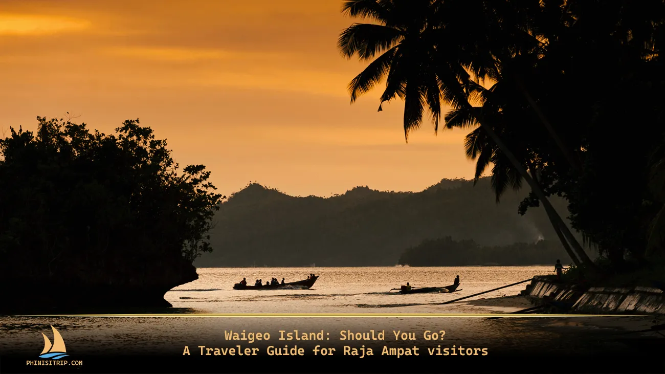 Waigeo Island Should You Go A Traveler Guide